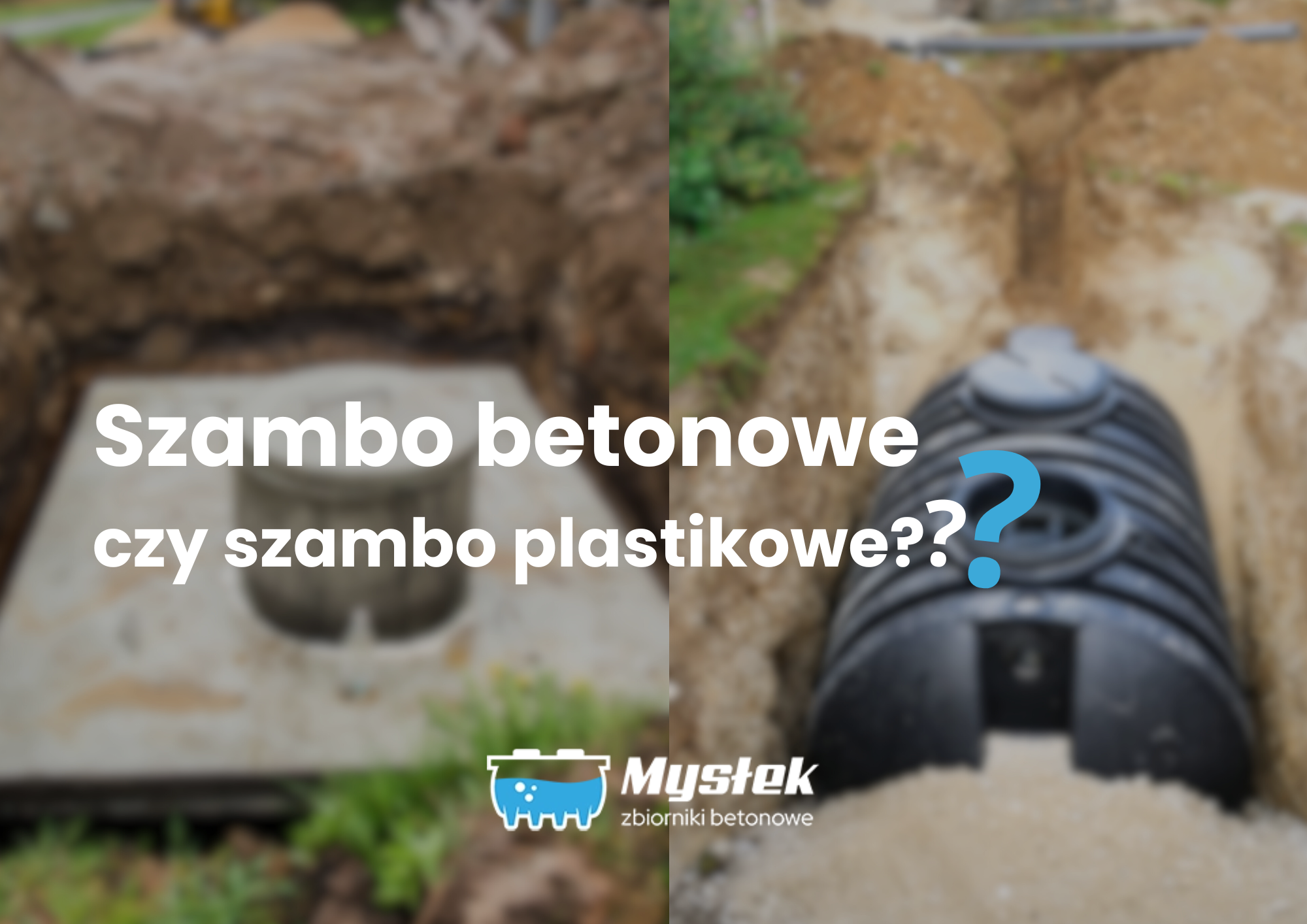 Różnice między zbiornikiem betonowym a plastikowym. Jakie szambo wybrać?
