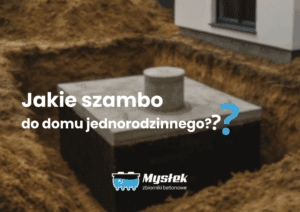 Jakie szambo do domu jednorodzinnego wybrać? Poradnik producenta